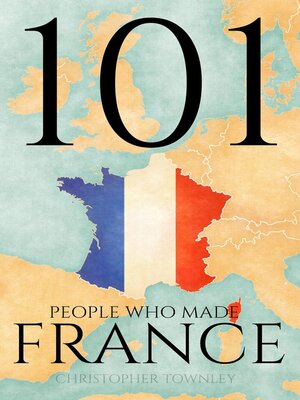 cover image of 101 People Who Made France